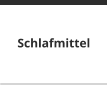 Schlafmittel