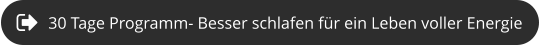 30 Tage Programm- Besser schlafen für ein Leben voller Energie