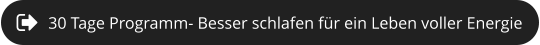 30 Tage Programm- Besser schlafen für ein Leben voller Energie