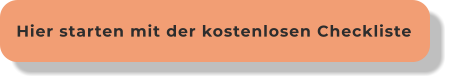 Hier starten mit der kostenlosen Checkliste